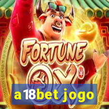 a18bet jogo